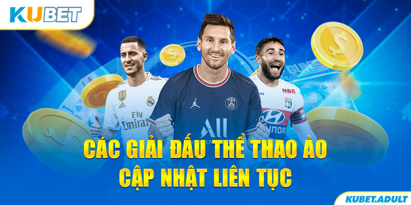 Các giải đấu thể thao ảo cập nhật liên tục