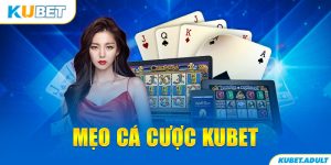 mẹo cá cược kubet