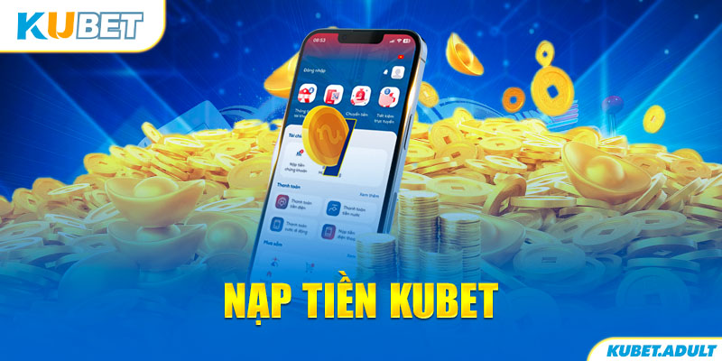 Nạp tiền kubet